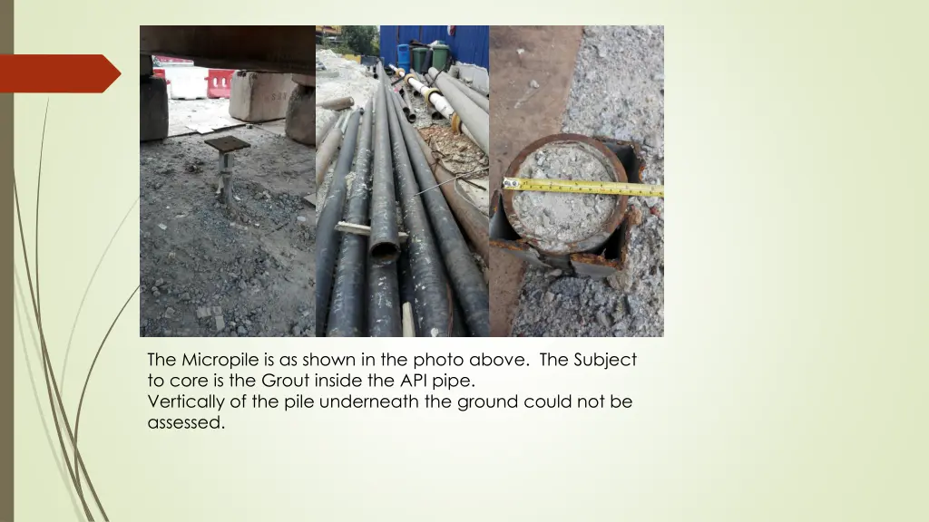 the micropile is as shown in the photo above