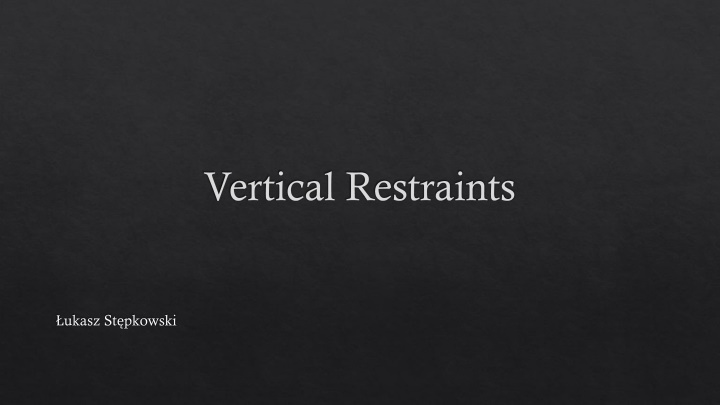 vertical restraints