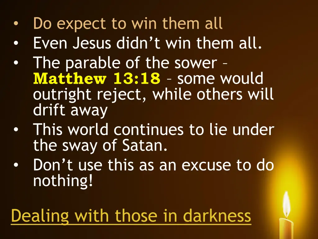 do expect to win them all even jesus didn