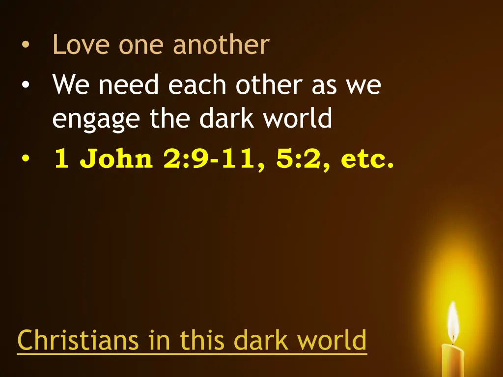 love one another we need each other as we engage