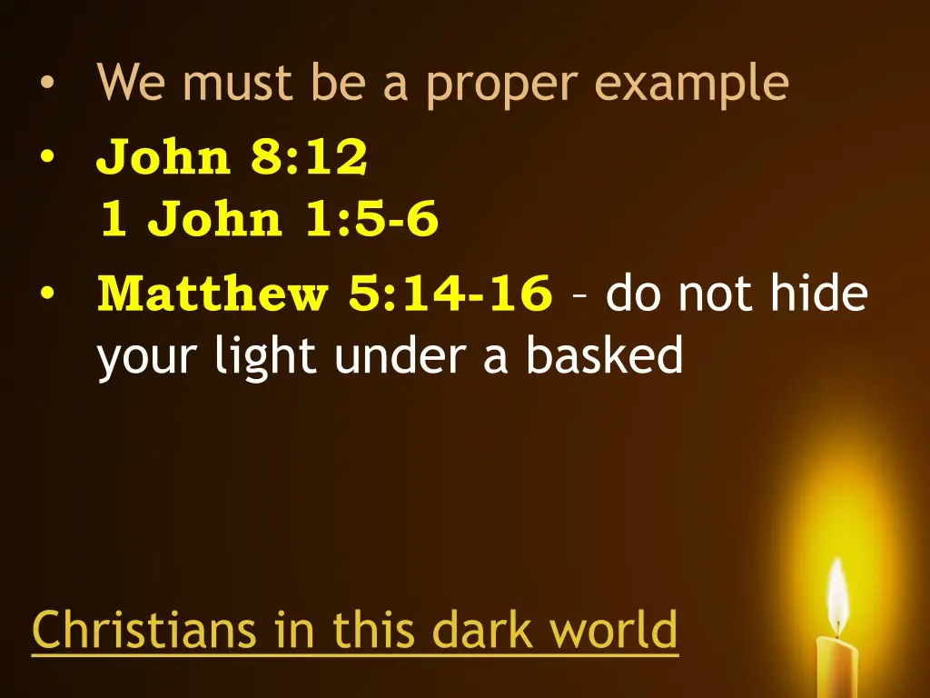 we must be a proper example john 8 12 1 john