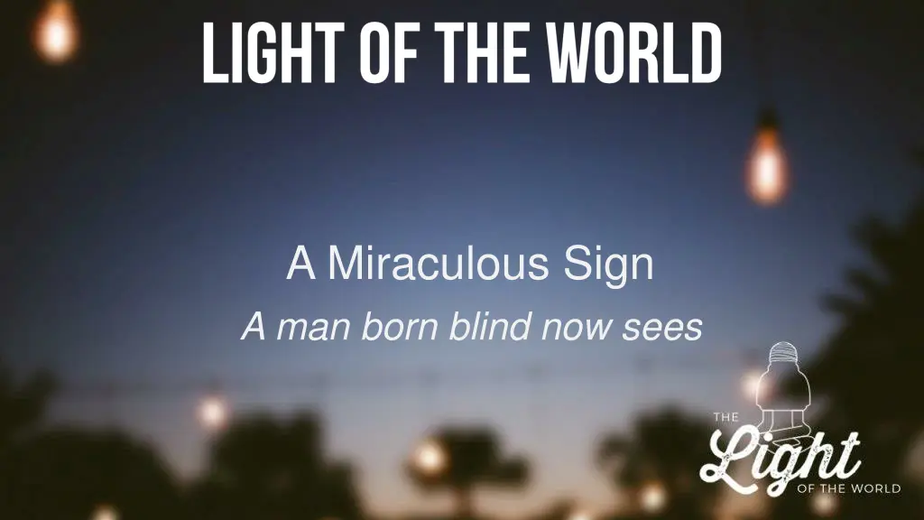 a miraculous sign a man born blind now sees