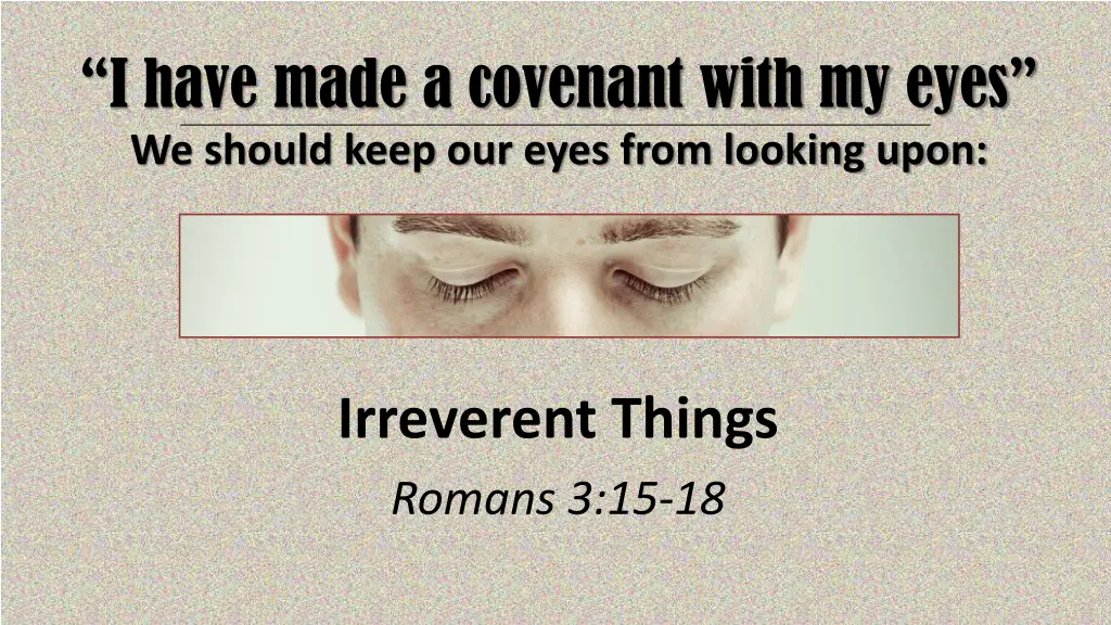 i have made a covenant with my eyes we should 4