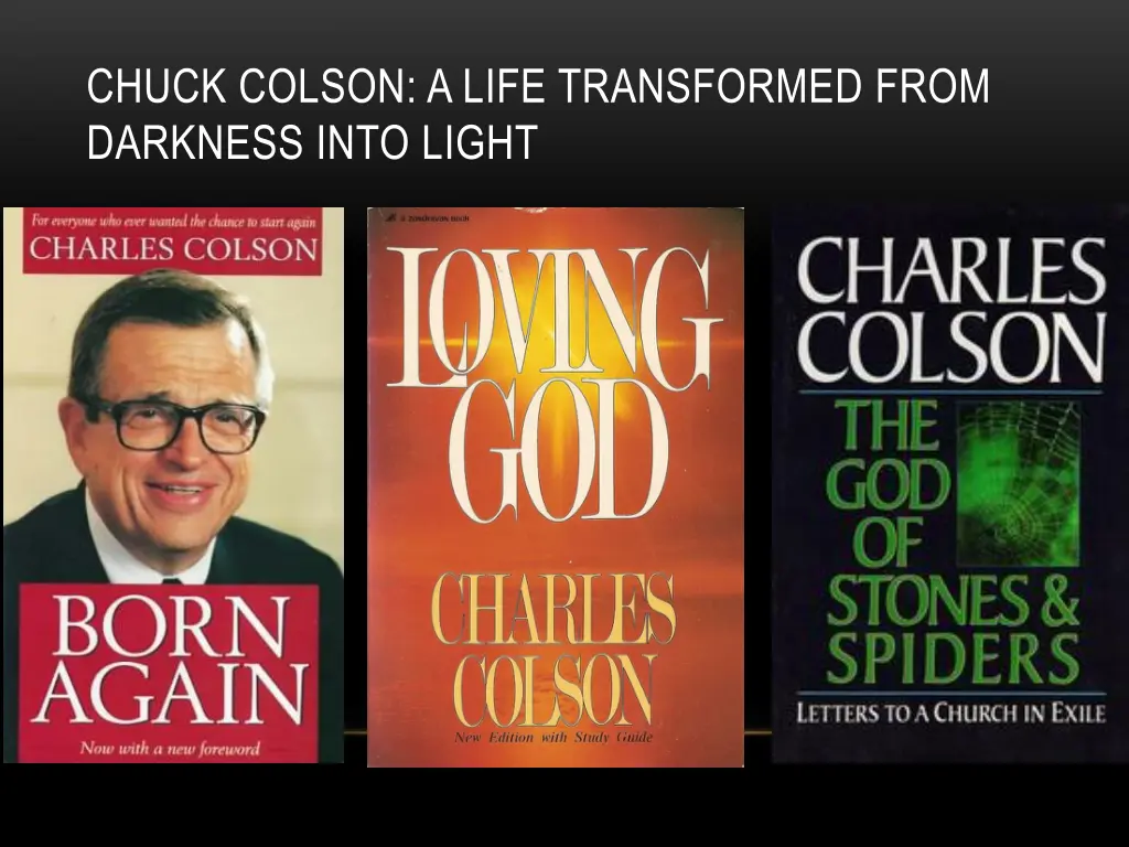 chuck colson a life transformed from darkness 2