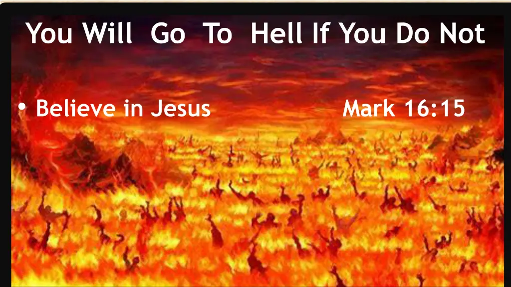 you will go to hell if you do not 1