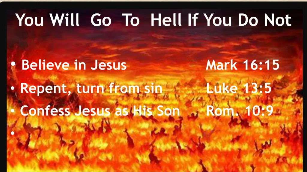 you will go to hell if you do not 3