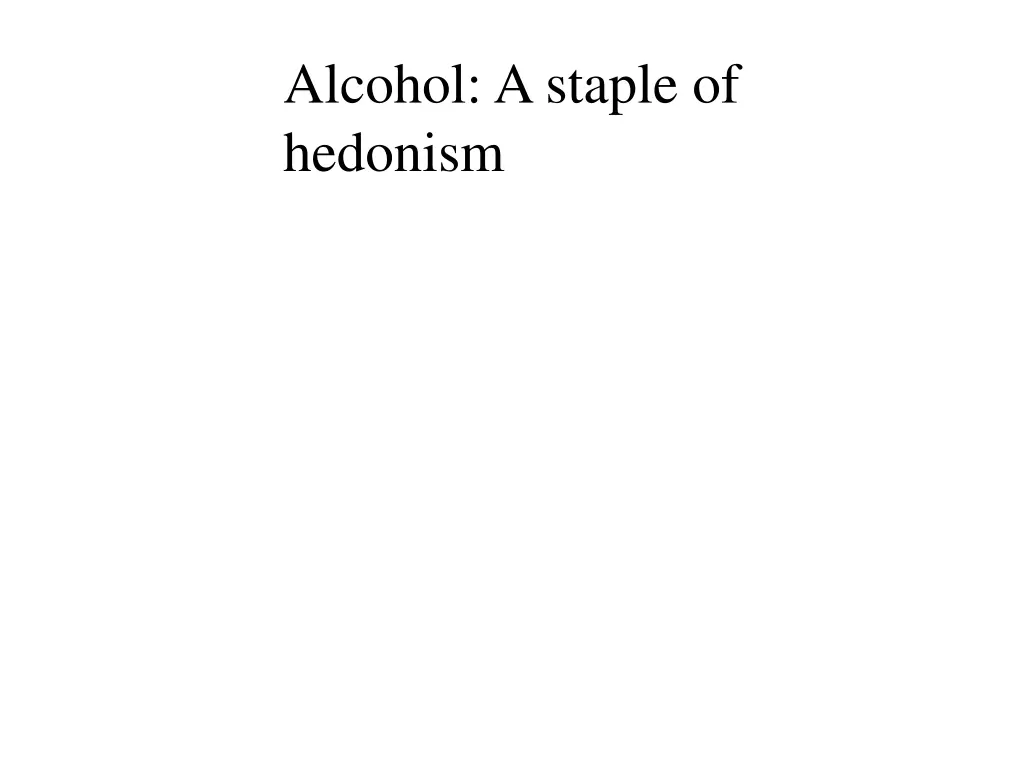 alcohol a staple of hedonism