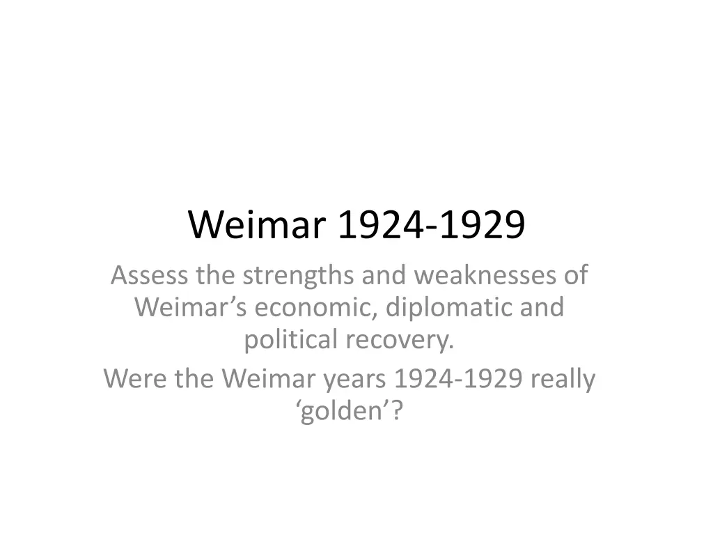 weimar 1924 1929 assess the strengths