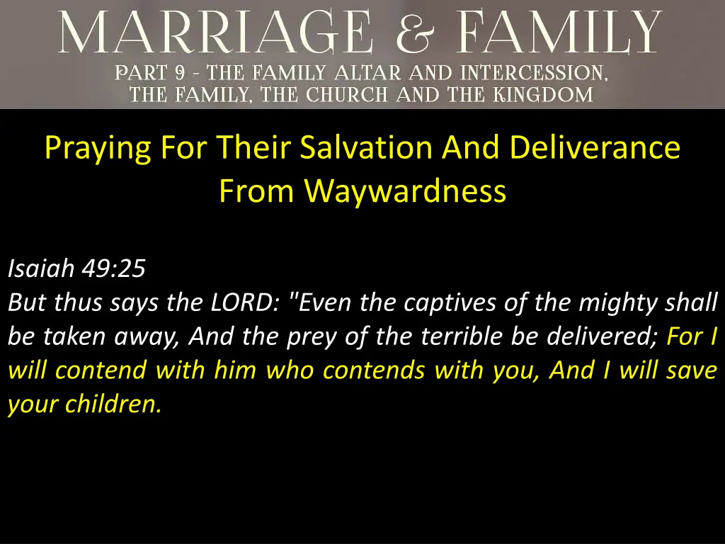 praying for their salvation and deliverance from