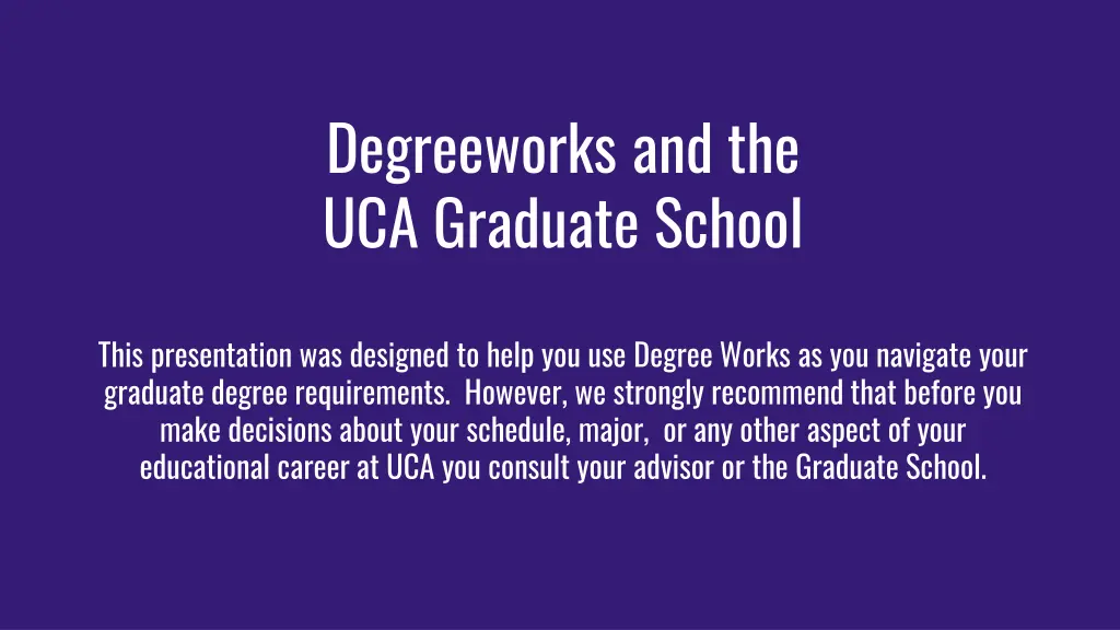 degreeworks and the uca graduate school