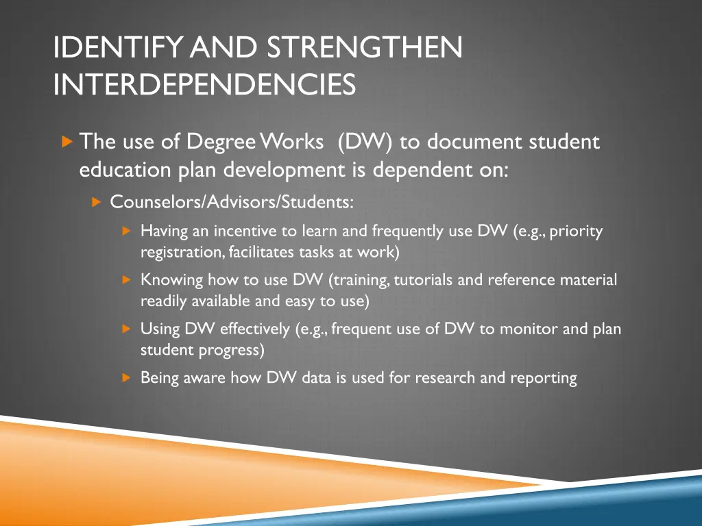 identify and strengthen interdependencies