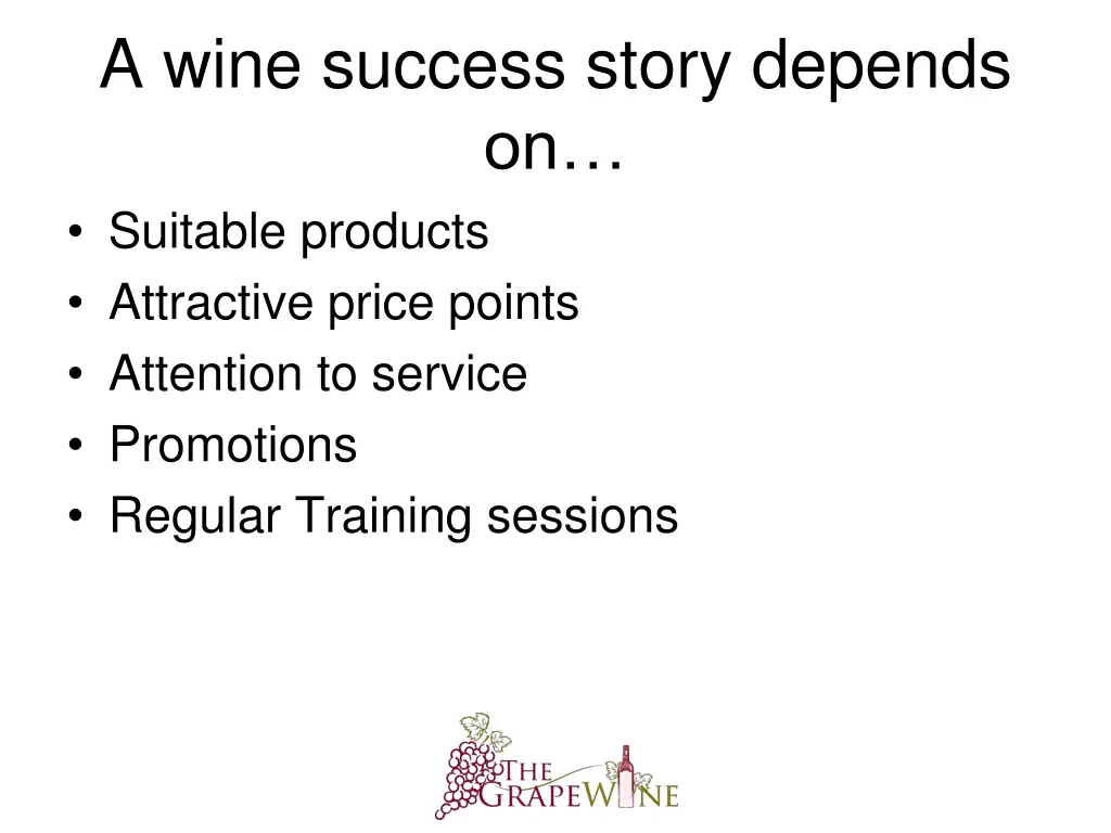 a wine success story depends on suitable products