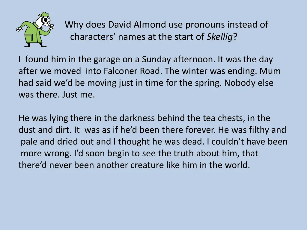 why does david almond use pronouns instead