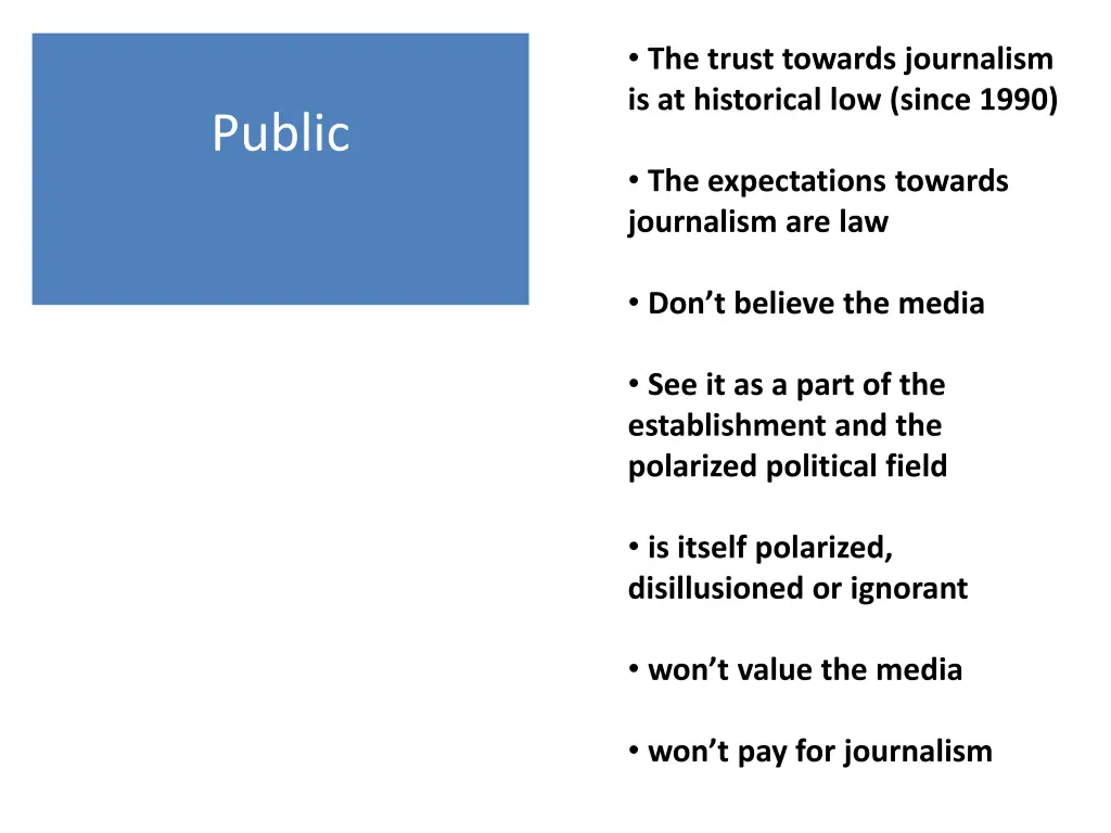 the trust towards journalism is at historical