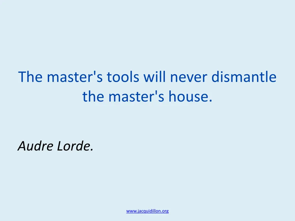 the master s tools will never dismantle