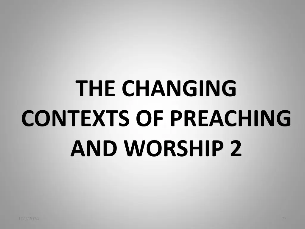 the changing contexts of preaching and worship 2 1