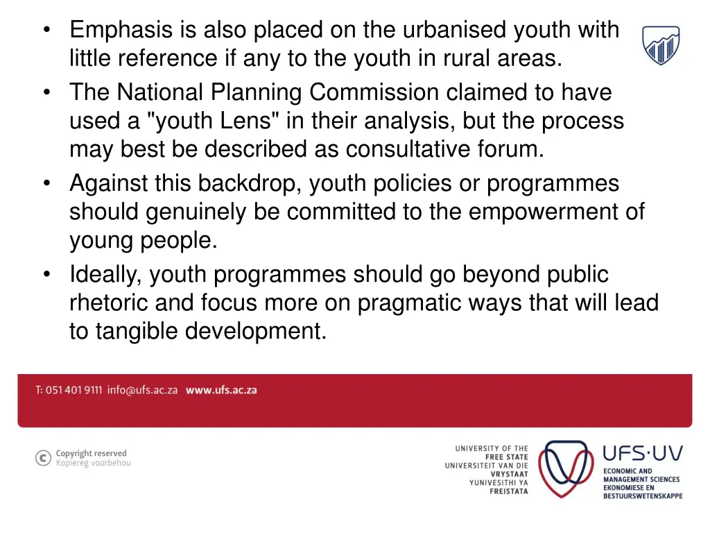 emphasis is also placed on the urbanised youth