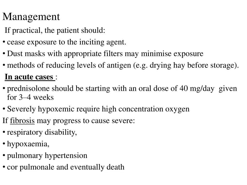 management if practical the patient should cease