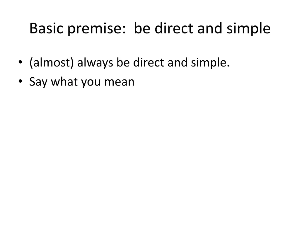 basic premise be direct and simple