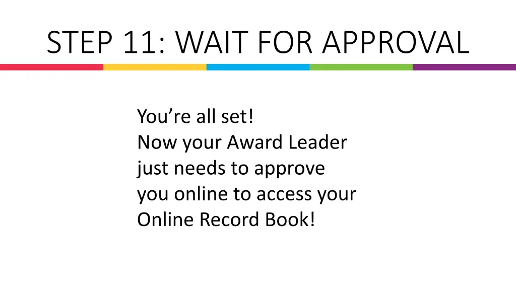 step 11 wait for approval