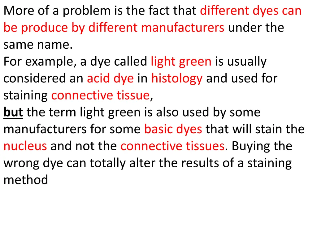 more of a problem is the fact that different dyes