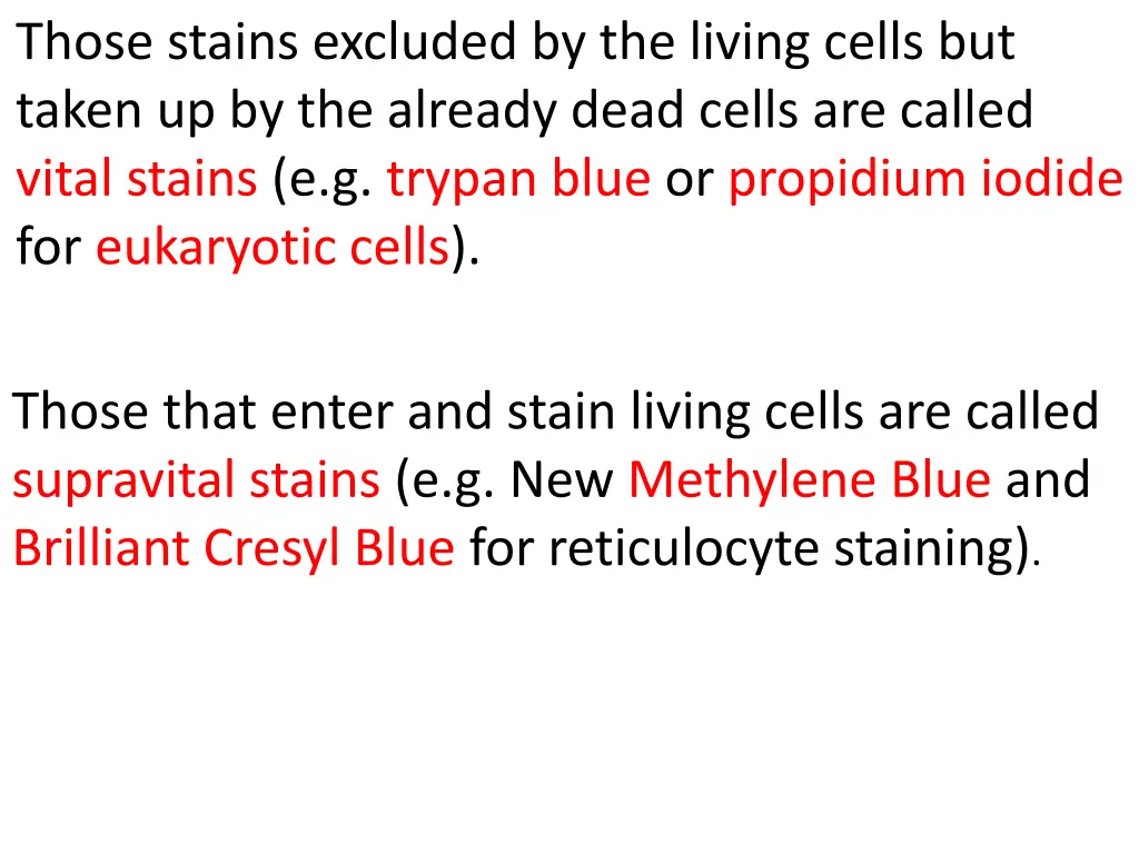 those stains excluded by the living cells