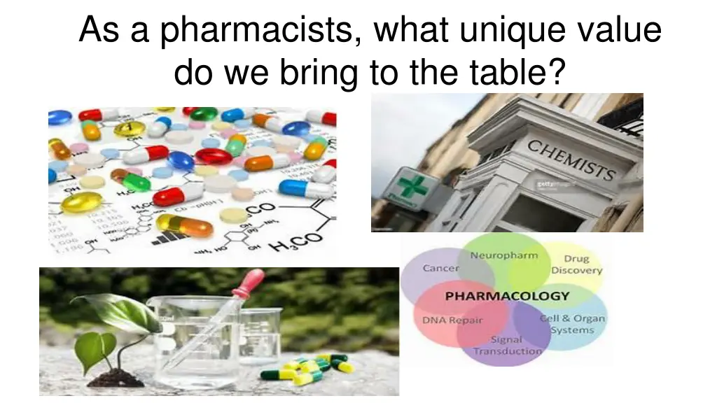 as a pharmacists what unique value do we bring