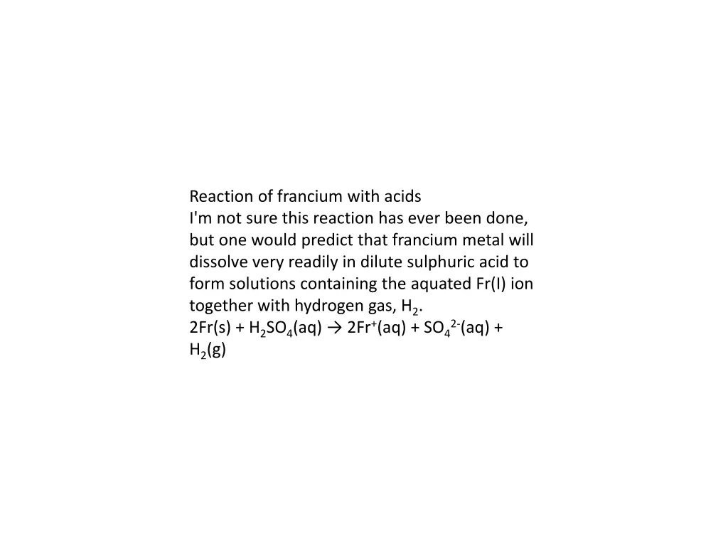 reaction of francium with acids i m not sure this