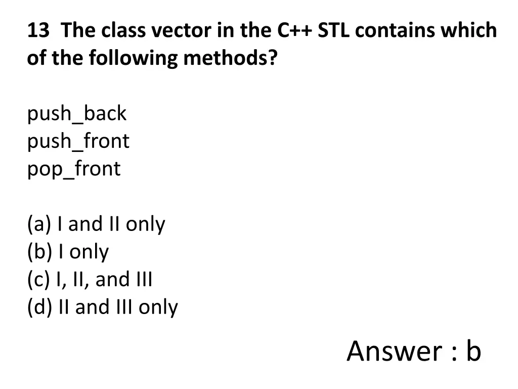 13 the class vector in the c stl contains which