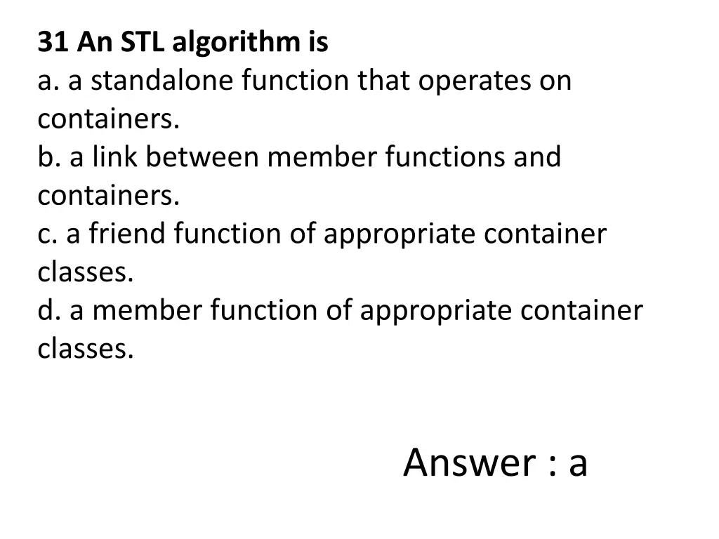 31 an stl algorithm is a a standalone function