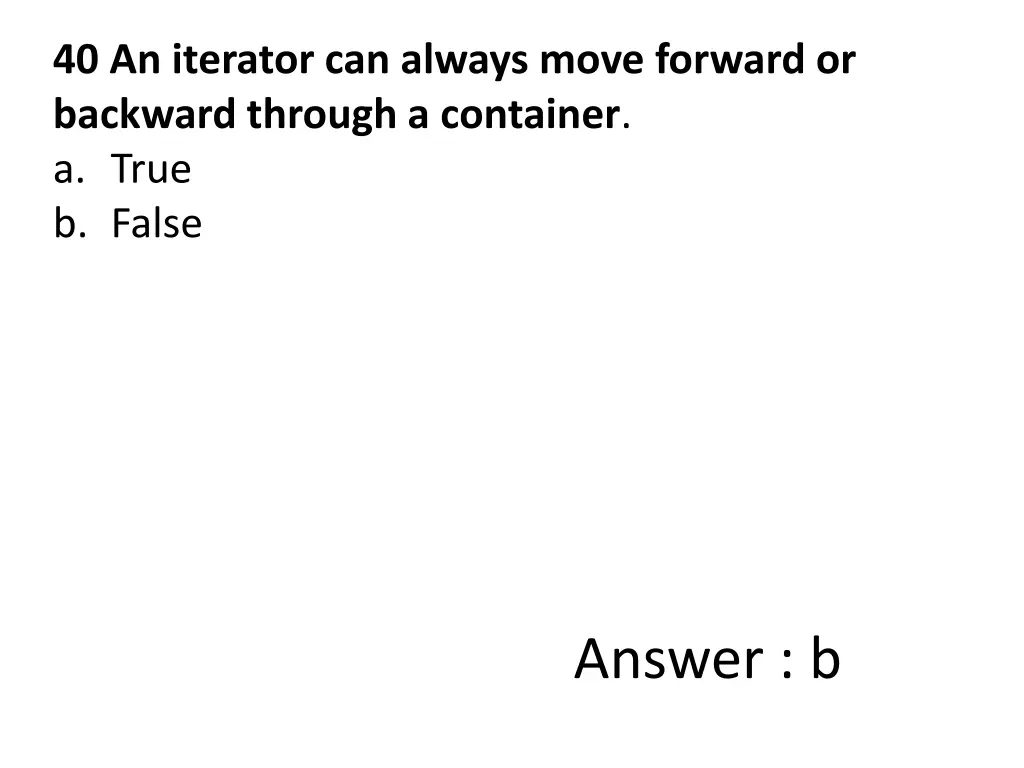 40 an iterator can always move forward