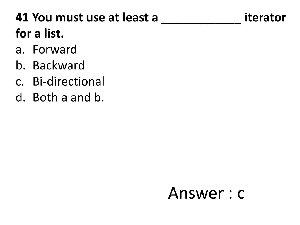 41 you must use at least a iterator for a list