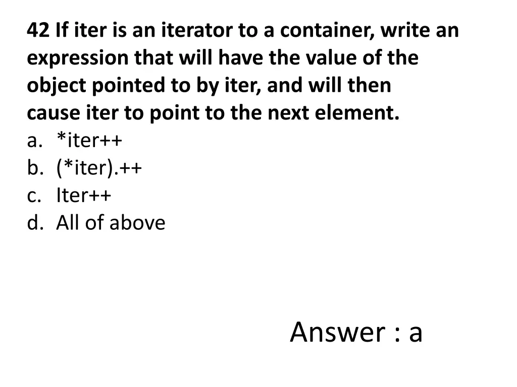 42 if iter is an iterator to a container write