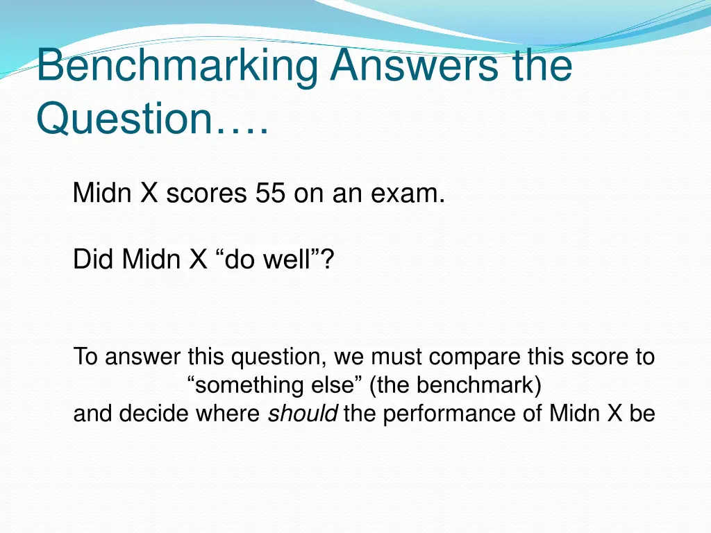 benchmarking answers the question