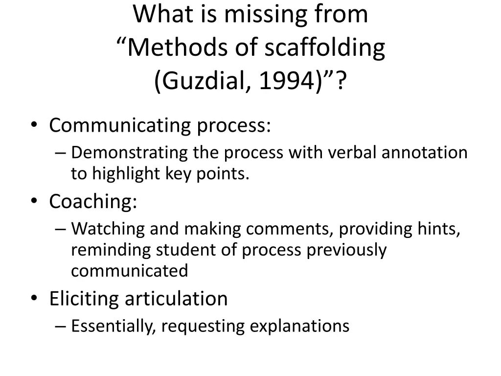 what is missing from methods of scaffolding