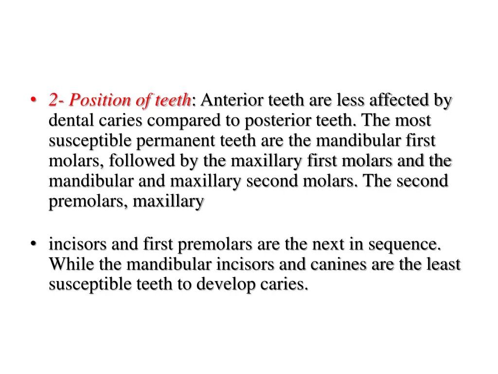 2 position of teeth anterior teeth are less