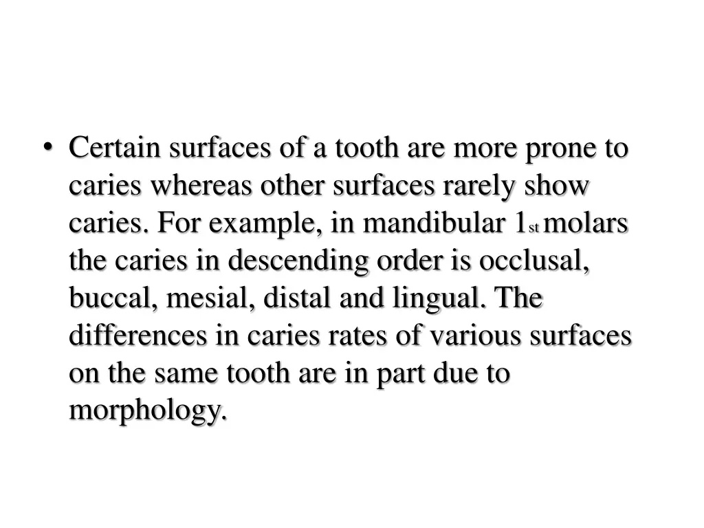 certain surfaces of a tooth are more prone