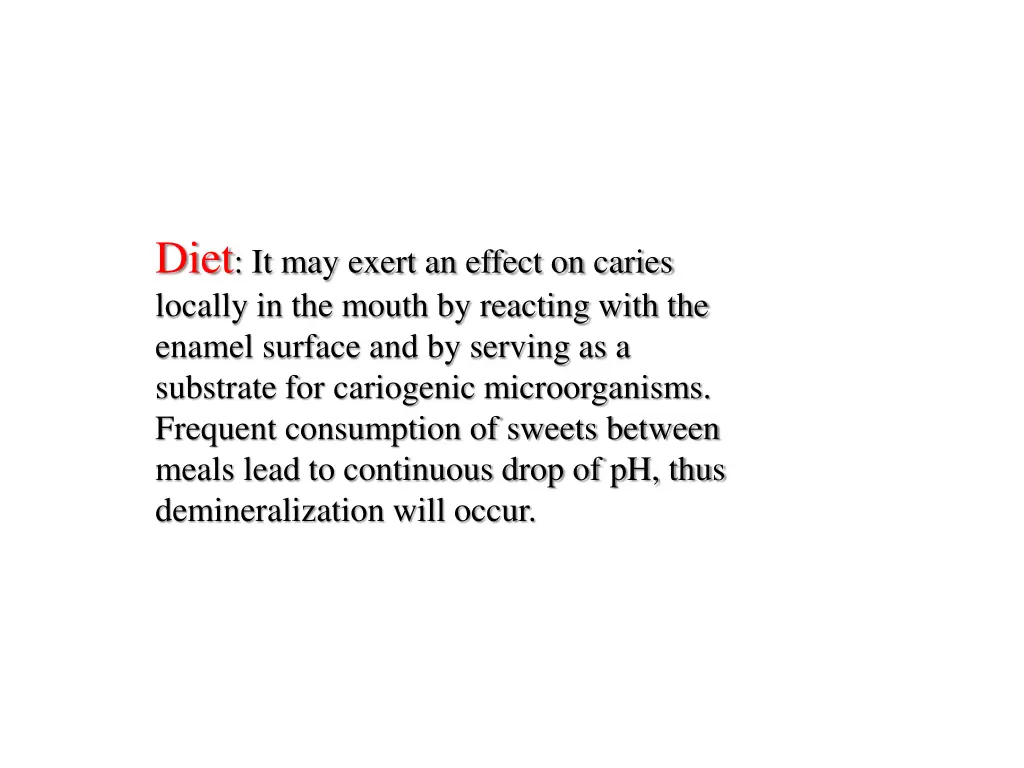 diet it may exert an effect on caries locally