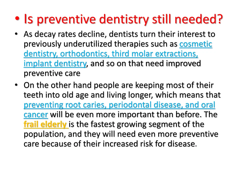 is preventive dentistry still needed as decay