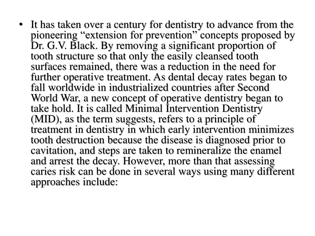 it has taken over a century for dentistry