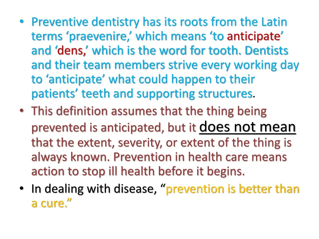 preventive dentistry has its roots from the latin