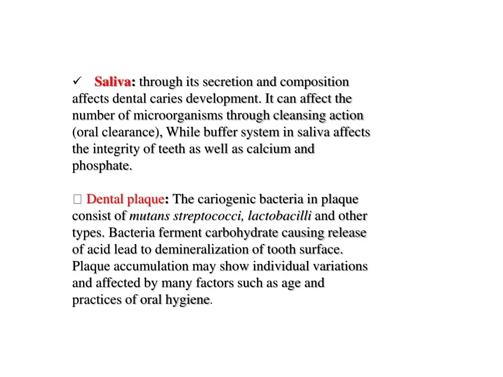 saliva through its secretion and composition