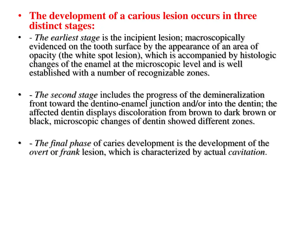 the development of a carious lesion occurs