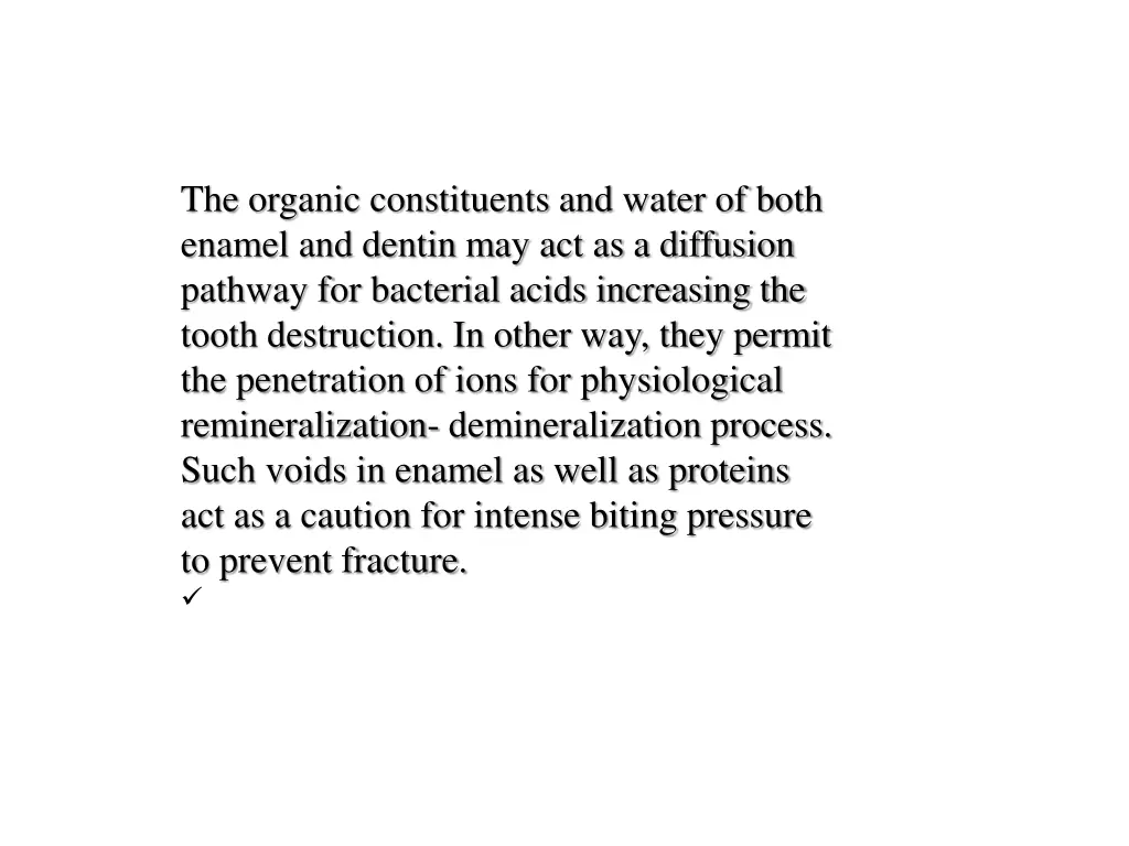 the organic constituents and water of both enamel