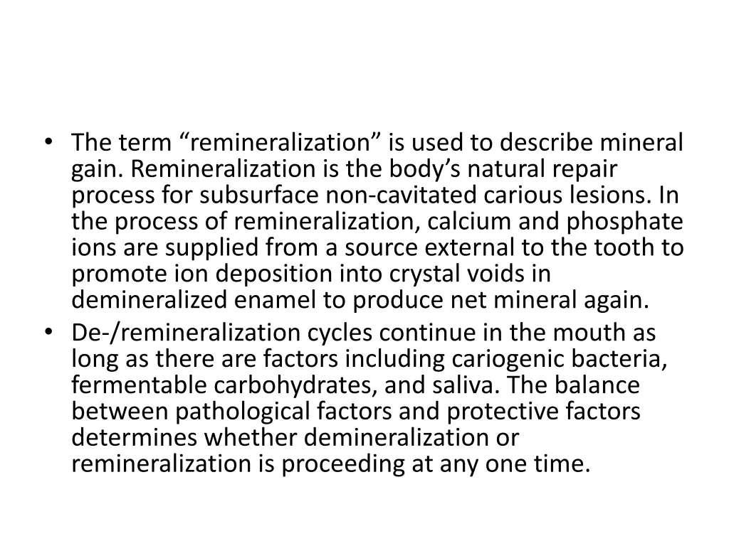 the term remineralization is used to describe