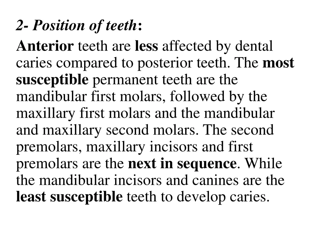 2 position of teeth anterior teeth are less