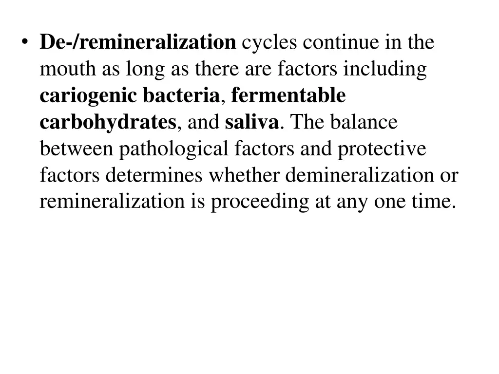 de remineralization cycles continue in the mouth