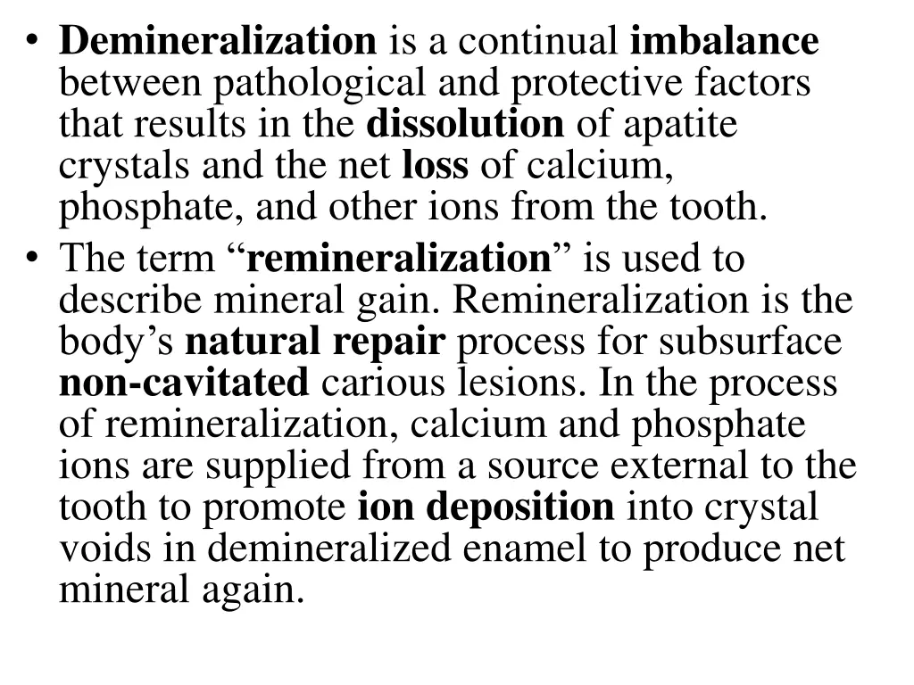 demineralization is a continual imbalance between