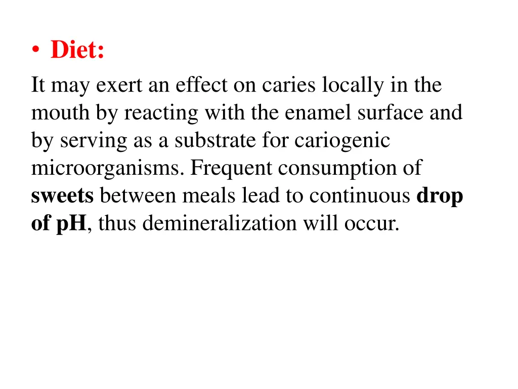 diet it may exert an effect on caries locally