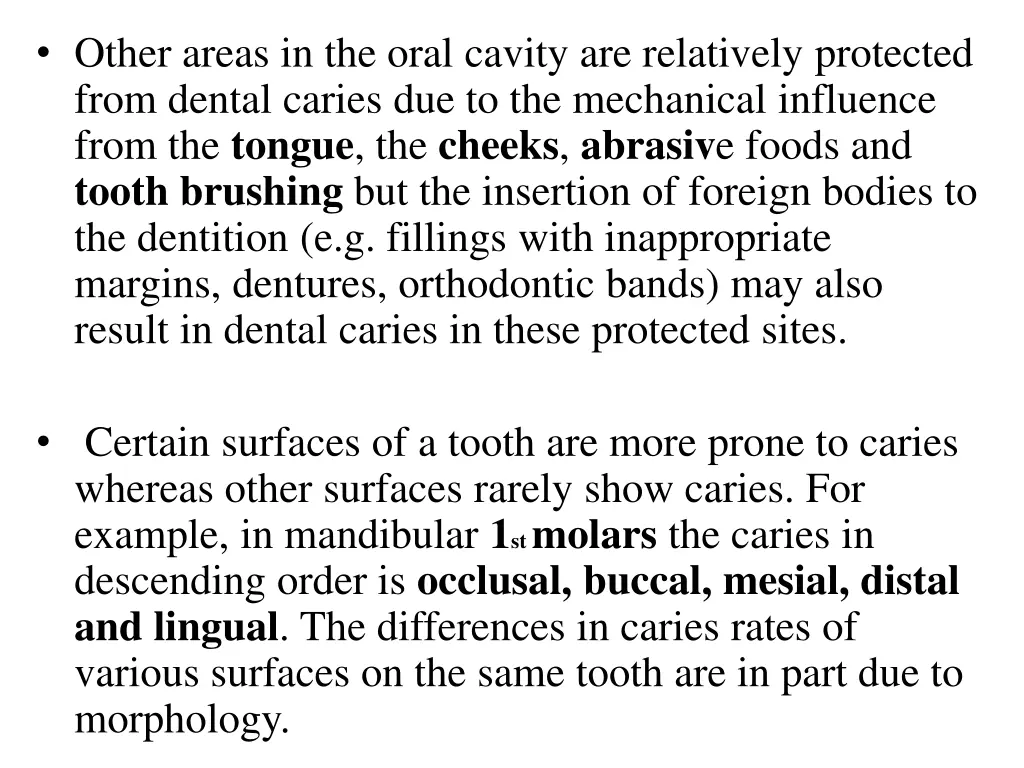 other areas in the oral cavity are relatively